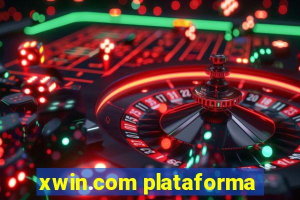 xwin.com plataforma